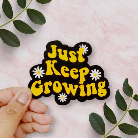 Just Keep Growing Sticker