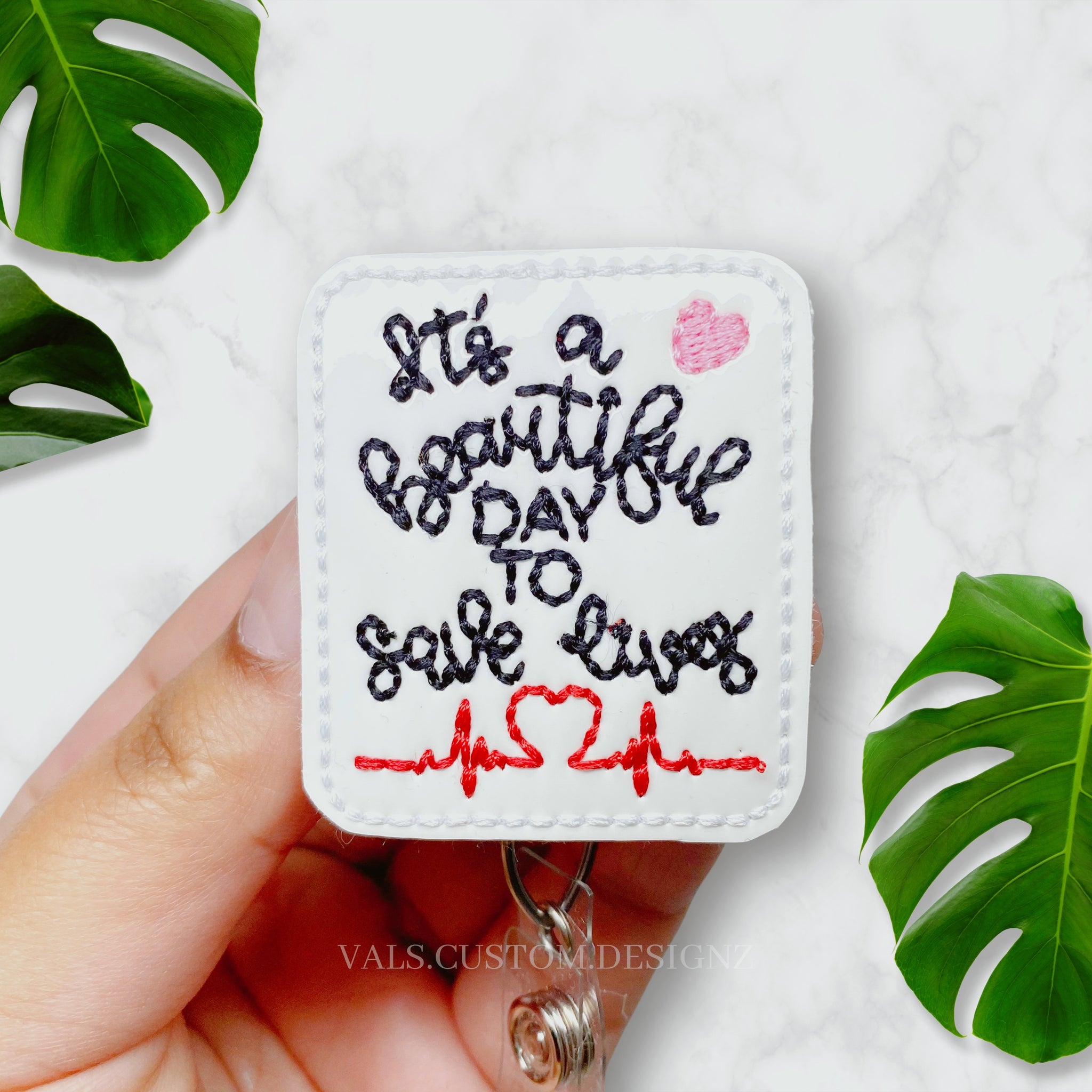It's a Beautiful Day to Save Lives Badge Reel – Val's Custom Designz