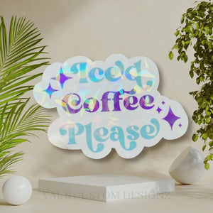 Iced Coffee Please Holographic Sticker